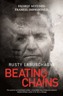 Beating Chains : Falsely Accused. Framed. Imprisoned.-9781802471120