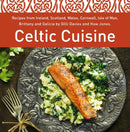 Celtic Cuisine : Recipes from Ireland, Scotland, Wales, Cornwall, Isle of Man, Brittany and Galicia by Gilli Davies and Huw Jones-9781802584448