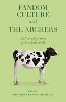 Fandom Culture and The Archers : An Everyday Story of Academic Folk-9781802629705
