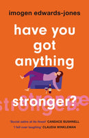 Have You Got Anything Stronger? : A sharp and furiously funny must-read about family life-9781802795660