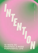Intention : 10 ways to live purposefully-9781802796018