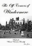 The Off-Comers of Windermere, Birth of a Vibrant Victorian Township-9781803133157