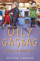 Oily Gasbag Goes a Dancing-9781803137452