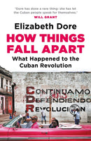How Things Fall Apart : What Happened to the Cuban Revolution-9781803283814
