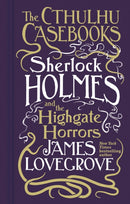 Cthulhu Casebooks - Sherlock Holmes and the Highgate Horrors-9781803361550