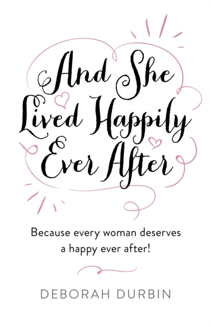 And She Lived Happily Ever After : Because every woman deserves a happy ever after!-9781803411477