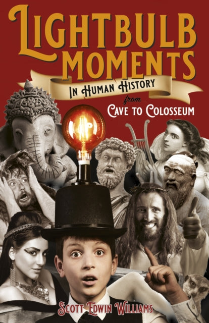 Lightbulb Moments in Human History - From Cave to Colosseum-9781803412009