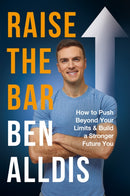 Raise The Bar : How to Push Beyond Your Limits and Build a Stronger Future You-9781804190173