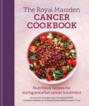 Royal Marsden Cancer Cookbook : Nutritious recipes for during and after cancer treatment, to share with friends and family-9781804190654