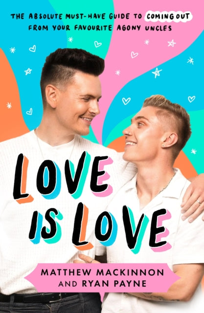 Love Is Love : The absolute must-have guide to coming out from your favourite agony uncles-9781804191064