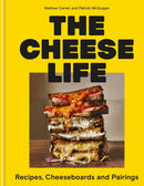 The Cheese Life : Recipes, Cheeseboards and Pairings-9781804191545