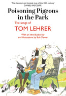 Poisoning Pigeons in the Park : The Songs of Tom Lehrer-9781804250846