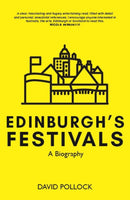 Edinburgh's festivals : A Biography-9781804250945