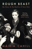 Rough Beast : My Story and the Reality of Sinn Fein-9781804540121