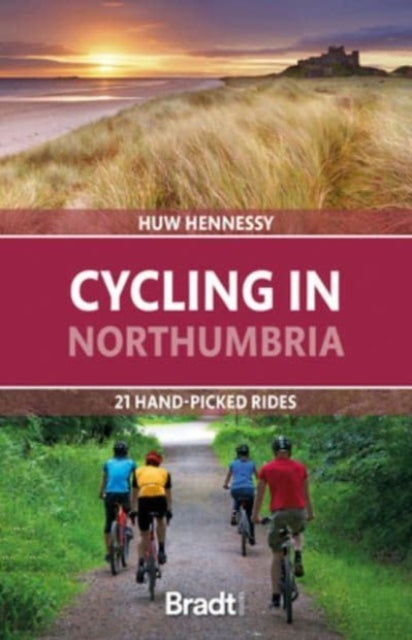 Cycling in Northumbria : 21 hand-picked rides-9781804690956