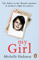My Girl : The Babes in the Woods murders. A mother's fight for justice.-9781804943519