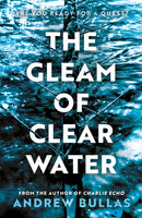 The Gleam of Clear Water-9781805140306