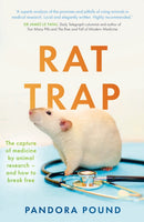 Rat Trap : The capture of medicine by animal research - and how to break free-9781805140528