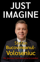 Stefan Bucovineanul-Voloseniuc - Just Imagine : My Journey from Bukovina to London-9781805142072
