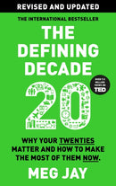 The Defining Decade : Why Your Twenties Matter and How to Make the Most of Them Now-9781805302513