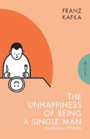 The Unhappiness of Being a Single Man : Essential Stories-9781805330400