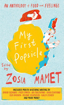 My First Popsicle : An Anthology of Food and Feelings-9781837730001
