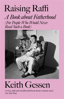 Raising Raffi : A Book about Fatherhood (For People Who Would Never Read Such a Book)-9781837730223