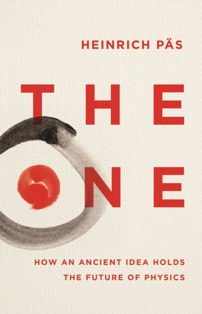 The One : How an Ancient Idea Holds the Future of Physics-9781837730292