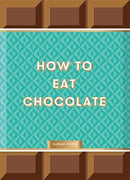 How to Eat Chocolate-9781837760145