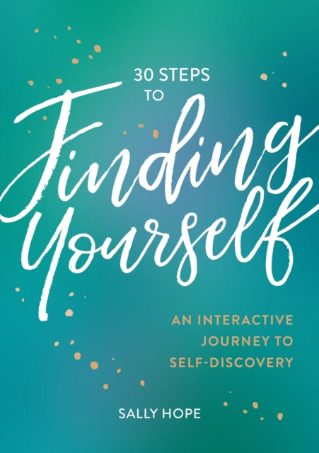 30 Steps to Finding Yourself : An Interactive Journey to Self-Discovery-9781837991457