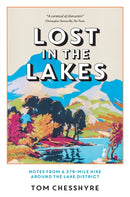 Lost in the Lakes : Notes from a 379-Mile Hike Around the Lake District-9781837992959