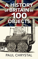 A History of Britain in 100 Objects-9781838008659
