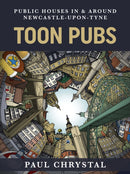 Toon Pubs - Public Houses In & Around Newcastle-upon-Tyne-9781838008673