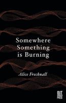 Somewhere Something is Burning-9781838021191