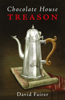 Chocolate House Treason : A Mystery of Queen Anne's London-9781838591045