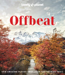 Lonely Planet Offbeat : 100 Alternative Travel Experiences for Adventurers Seeking Peaceful, Lesser-Known Destinations - Insider Tips, Stunning Photography & Local Impact-9781838694302