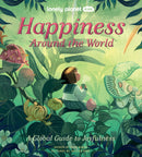 Lonely Planet Kids Happiness Around the World-9781838695101