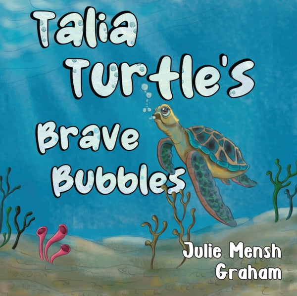 Talia Turtle's Brave Bubbles-9781838754167