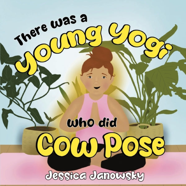 There was a Young Yogi who did Cow Pose-9781838758707