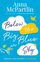 Below the Big Blue Sky : A heartbreaking, heartwarming, laugh-out-loud novel for fans of Jojo Moyes-9781838770808