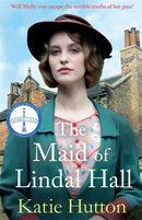 The Maid of Lindal Hall : A compelling saga of mystery, love and triumph against adversity-9781838775841