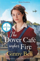 The Dover Cafe Under Fire : A moving and dramatic WWII historical fiction saga (The Dover Cafe Series Book 3)-9781838776091