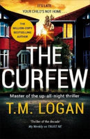 The Curfew : The relentlessly gripping family thriller from the Sunday Times bestselling author of THE MOTHER and THE DREAM HOME-9781838776732