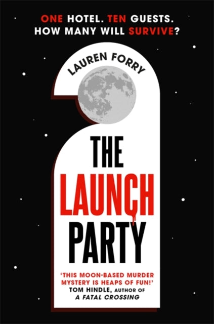 The Launch Party : The ultimate locked room mystery set in the first hotel on the moon-9781838777517