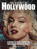 The History of Hollywood : A century of greed, corruption and scandal behind the movies-9781838862688