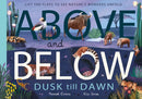 Above and Below: Dusk till Dawn : Lift the flaps to see nature's wonders unfold-9781838914028