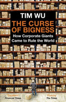 The Curse of Bigness : How Corporate Giants Came to Rule the World-9781838950873