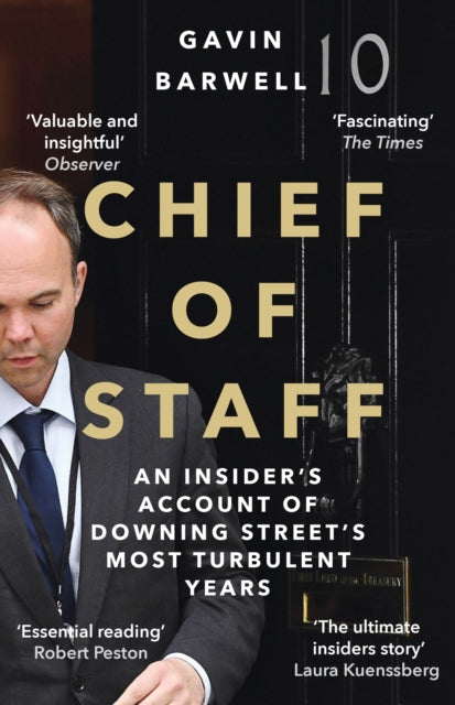 Chief of Staff : An Insider's Account of Downing Street's Most Turbulent Years-9781838954147