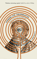 Looking for Theophrastus : Travels in Search of a Lost Philosopher-9781838954369