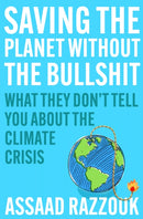 Saving the Planet Without the Bullsh*t : What They Don't Tell You About the Climate Crisis-9781838954628